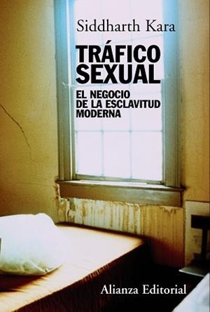 TRAFICO SEXUAL. EL NEGOCIO DELA ESCLAVITUD MODERNA | 9788420669694 | KARA,SIDDHARTH