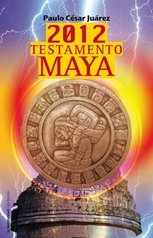 2012 TESTAMENTO MAYA | 9788479481049 | JUAREZ,PAULO CESAR