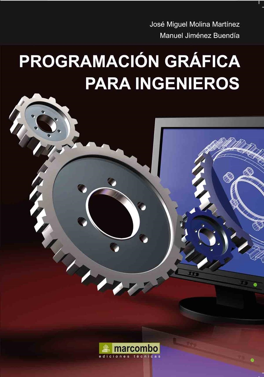 PROGRAMACION GRAFICA PARA INGENIEROS | 9788426716767 | MOLINA MARTINEZ,JOSE MIGUEL JIMENEZ BUENDIA,MANUEL