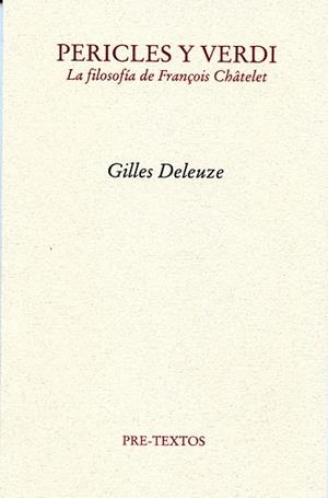 PERICLES Y VERDI. LA FILOSOFIA DE FRANÇOIS CHATELET | 9788492913497 | DELEUZE,GILLES
