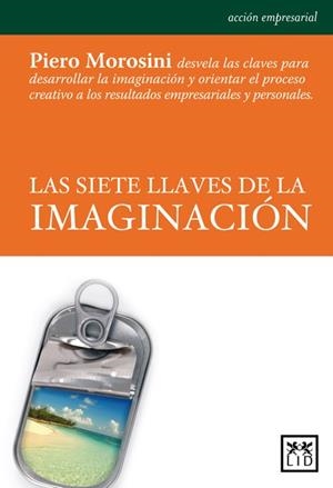 SIETE LLAVES DE LA IMAGINACION | 9788483562130 | MOROSINI,PIERO