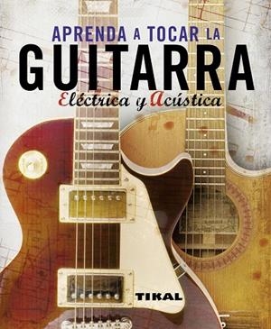 APRENDE A TOCAR LA GUITARRA ELECTRICA Y ACUSTICA | 9788499280066 | POWLESLAND, NICK