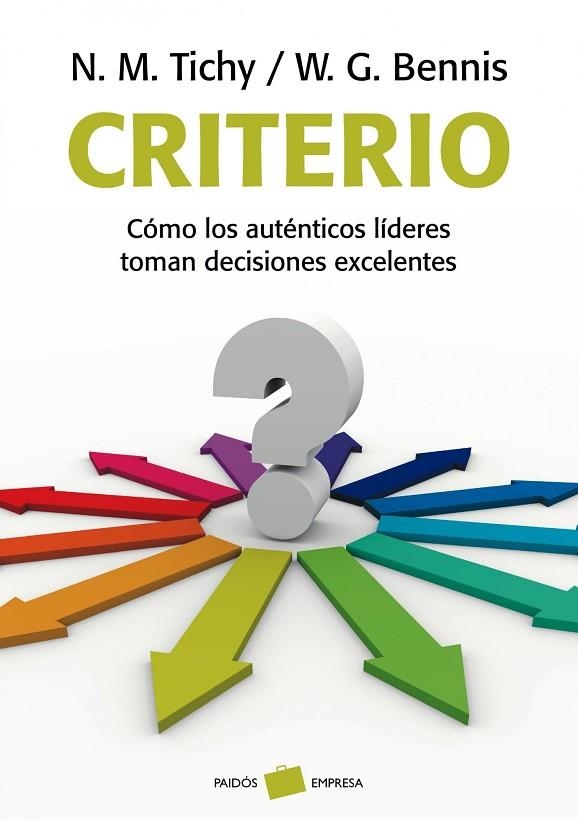 CRITERIO. COMO LOS AUTENTICOS LIDERES TOMAN DECISIONES EXCELENTES | 9788449323805 | TICHY,NOEL M. BENNIS,WARREN