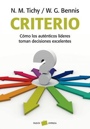 CRITERIO. COMO LOS AUTENTICOS LIDERES TOMAN DECISIONES EXCELENTES | 9788449323805 | TICHY,NOEL M. BENNIS,WARREN