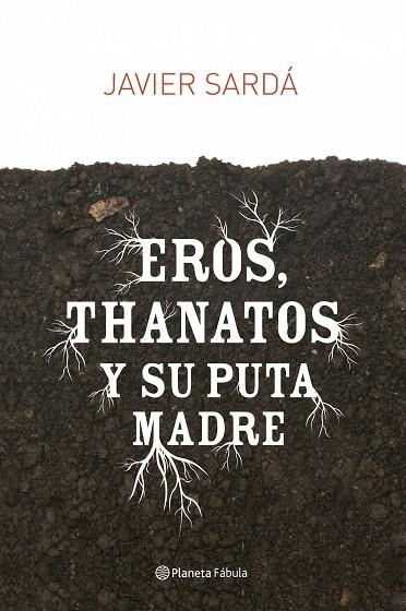 EROS THANATOS Y SU PUTA MADRE | 9788408080947 | SARDA,XAVIER