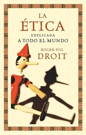 ETICA EXPLICADA A TODO EL MUNDO | 9788449324062 | DROIT,ROGER-POL
