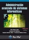 ADMINISTRACION AVANZADA DE SISTEMAS INFORMATICOS | 9788499640075 | GOMEZ LOPEZ,JULIO GIL MONTOYA,FRANCISCO SANCHEZ VILLAR,EUGENIO MENDEZ CIRERA,FRANCISCO
