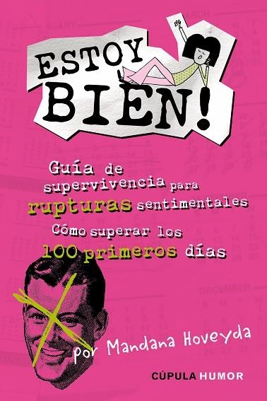 ESTOY BIEN!. GUIA DE SUPERVIVENCIA PARA RUPTURAS SENTIMENTALES | 9788448068080 | HOVEYDA,MANDANA