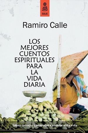 MEJORES CUENTOS ESPIRITUALES PARA LA VIDA DIARIA | 9788489624719 | CALLE,RAMIRO A.