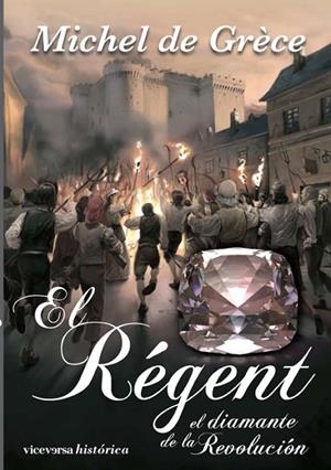 REGENT. EL DIAMANTE DE LA REVOLUCION | 9788492819140 | GRECE,MICHEL DE