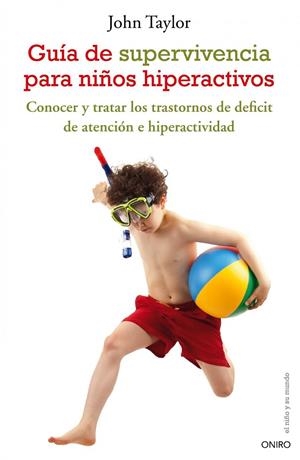 GUIA DE SUPERVIVENCIA PARA NIÑOS HIPERACTIVOS | 9788497544801 | TAYLOR,JOHN.