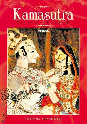 KAMASUTRA ELIXIR DE AMOR | 9788430556809 | CHANDWANI,ANUPAMA