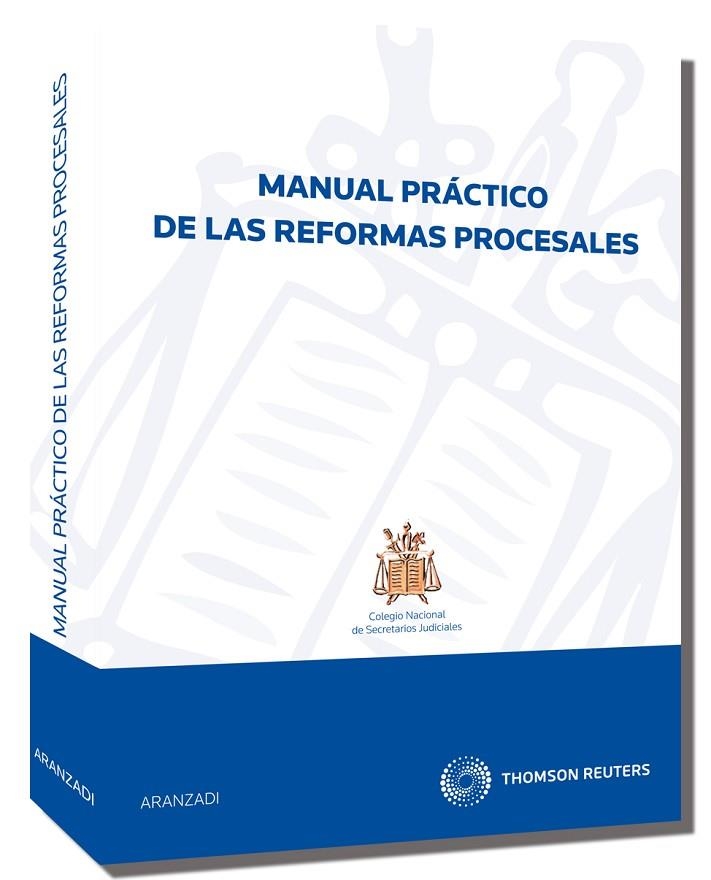 MANUAL PRACTICO DE LAS REFORMAS PROCESALES | 9788499035369 | ILUSTRE COLEGIO NACIONAL DE SECRETARIOS JUDICIALES