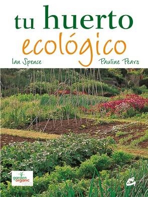 TU HUERTO ECOLOGICO | 9788484452140 | SPENCE,IAN PEARS,PAULINE