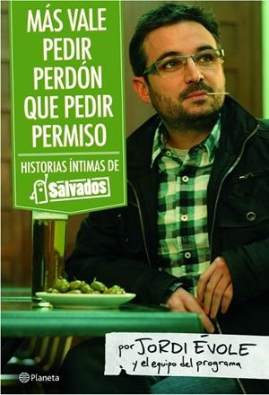 MAS VALE PEDIR PERDON QUE PERMISO. HISTORIAS INTIMAS DE SALVADOS | 9788408092469 | EVOLE,JORDI