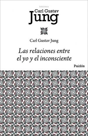 RELACIONES ENTRE EL YO Y EL INCONSCIENTE | 9788449322433 | JUNG,CARL G.