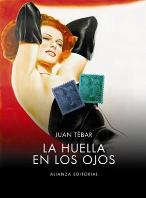 HUELLA EN LOS OJOS. UN CINEFILO ADOLESCENTE EN EL FRANQUISMO | 9788420677965 | TEBAR,JUAN