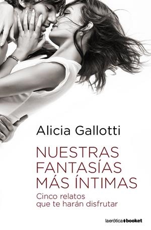 NUESTRAS FANTASIAS MAS INTIMAS | 9788408090281 | GALLOTTI,ALICIA