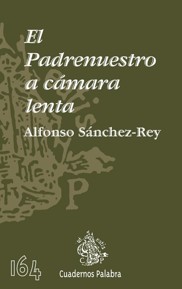 PADRENUESTRO A CAMARA LENTA | 9788498402469 | SANCHEZ-REY,ALFONSO