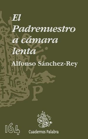 PADRENUESTRO A CAMARA LENTA | 9788498402469 | SANCHEZ-REY,ALFONSO