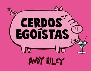 CERDOS EGOISTAS | 9788492769407 | RILEY,ANDY