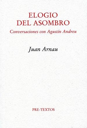 ELOGIO DEL ASOMBRO. CONVERSACIONES CON AGUSTIN ANDREU | 9788492913183 | ARNAU,JUAN