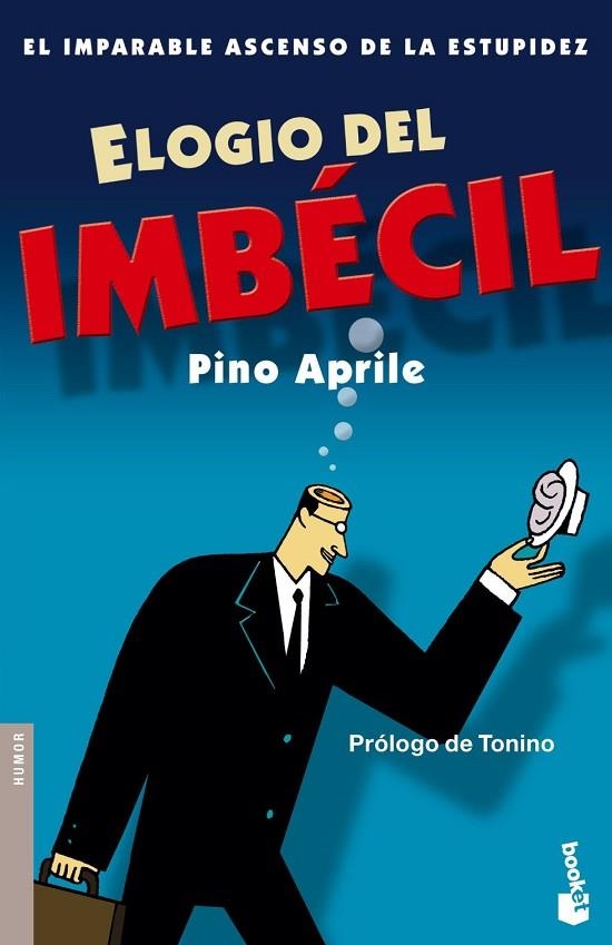 ELOGIO DEL IMBECIL | 9788484605591 | APRILE,PINO