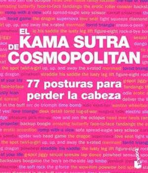 KAMA SUTRA DE COSMOPOLITAN. 77 POSTURAS PARA PERDER LA CABEZA | 9788408088547 | LOS EDITORES DE COSMOPOLITAN