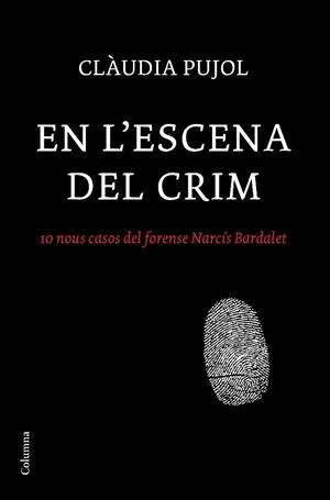 EN L,ESCENA DEL CRIM. NOUS CASOS DEL FORENSEN.BARDALET | 9788466410830 | PUJOL,CLAUDIA
