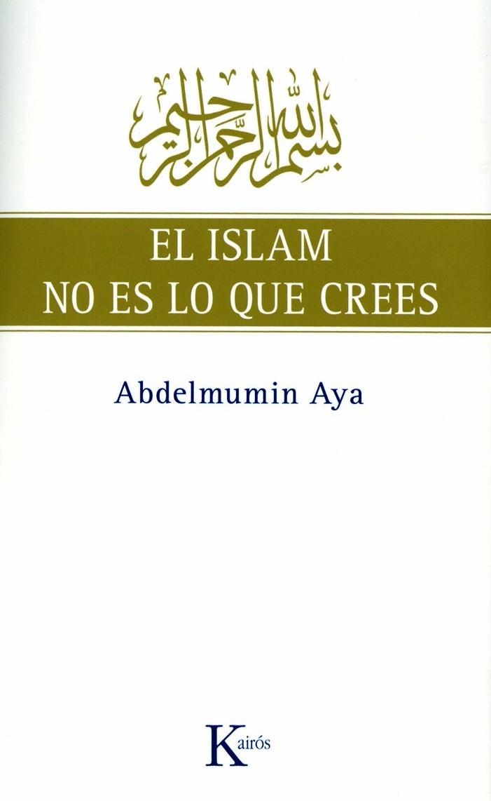 ISLAM NO ES LO QUE CREES | 9788472457775 | AYA,ABDELMUMIN