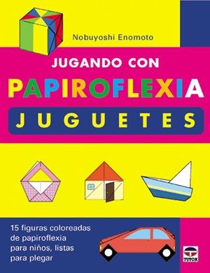 JUGANDO CON PAPIROFLEXIA JUGUETES | 9788479023911 | ENOMOTO,NOBUYOSHI