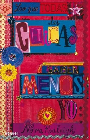LO QUE TODAS LAS CHICAS SABEN MENOS YO | 9788427901018 | RALEIGH,NORA