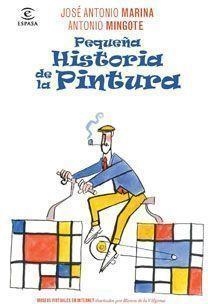 PEQUEÑA HISTORIA DE LA PINTURA. ILUST.MINGOTE | 9788467032703 | MARINA,JOSE ANTONIO