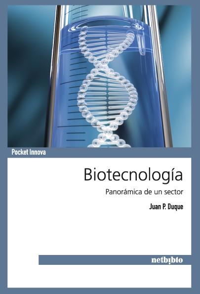 BIOTECNOLOGIA. PANORAMICA DE UN SECTOR | 9788497454858 | DUQYE,JUAN P.