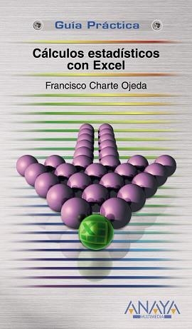 CALCULOS ESTADISTICOS CON EXCEL | 9788441523685 | CHARTE OJEDA,FRANCISCO