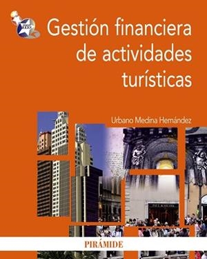 GESTION FINANCIERA DE ACTIVIDADES TURISTICAS | 9788436824070 | MEDINA HERNANDEZ,URBANO