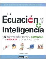 ECUACION DE LA INTELIGENCIA. 100 FACTORES QUE PUEDEN AUMENTAR TU CAPACIDAD MENTAL | 9788475566467 | PINCOOK,STEPHEN
