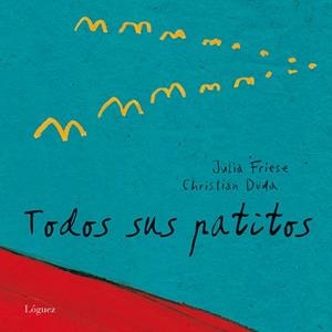 TODOS SUS PATITOS | 9788496646438 | FRIESE,JULIA DUDA,CHRISTIAN