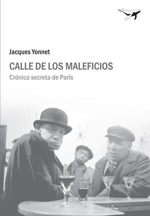 CALLE DE LOS MALEFICIOS. CRONICA SECRETA DE PARIS | 9788493741389 | YONNET,JACQUES