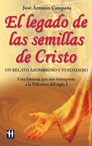 LEGADO DE LAS SEMILLAS DE CRISTO | 9788499170510 | CAMPAÑA,JOSE ANTONIO
