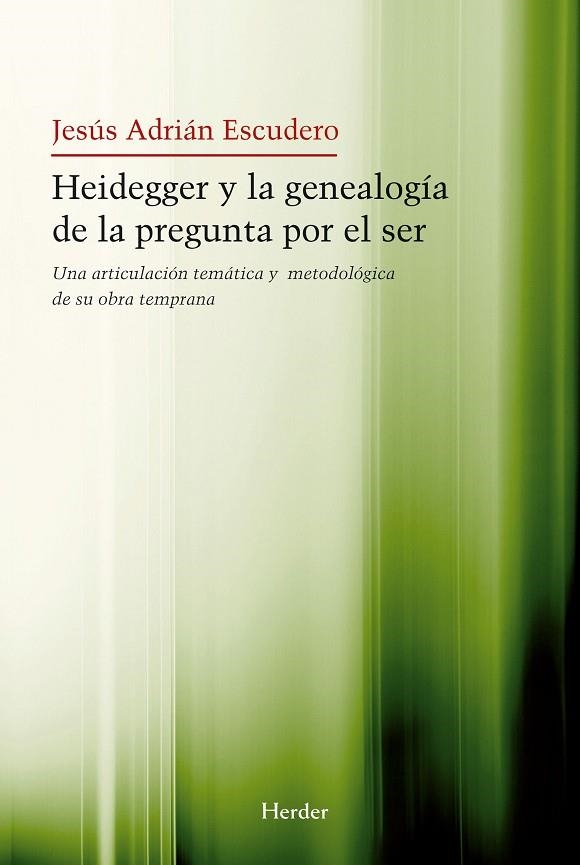 HEIDEGGER Y LA GENEALOGIA DE LA PREGUNTA POR EL SER | 9788425426964 | ESCUDERO,JESUS ADRIAN