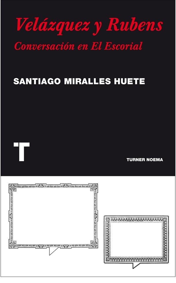 VELAZQUEZ Y RUBENS. CONVERSACION EN EL ESCORIAL | 9788475069449 | MIRALLES HUETE,SANTIAGO