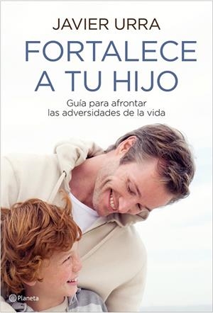 FORTALECE A TU HIJO | 9788408093428 | URRA PORTILLO,JAVIER