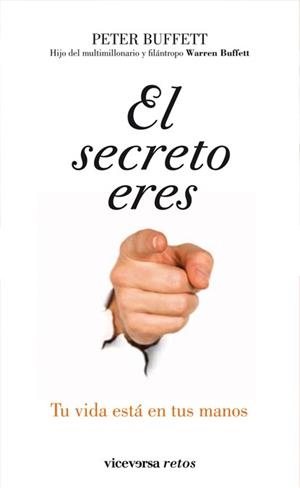 SECRETO ERES TU. TU VIDA ESTA EN TUS MANOS | 9788492819454 | BUFFETT,PETER