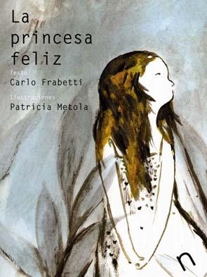 PRINCESA FELIZ | 9788493829308 | FRABETTI,CARLO METOLA,PATRICIA