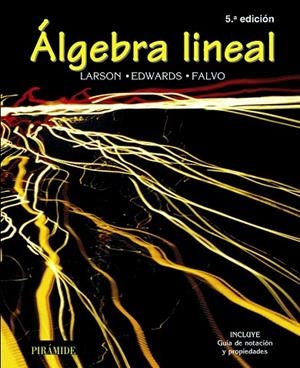 ALGEBRAL LINEAL (INCLUYE GUIA DE NOTACION Y PROPIEDADES) | 9788436820607 | LARSON EDWARDS FALVO