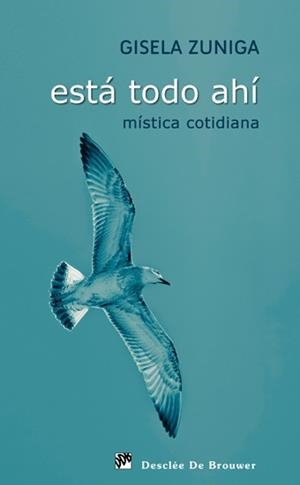 ESTA TODO AHI, MISTICA COTIDIANA | 9788433024428 | ZUNIGA,GISELA