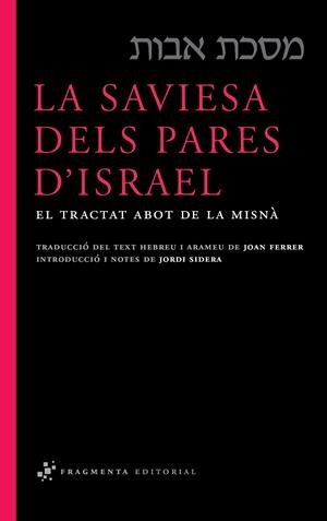 SAVIESA DELS PARES D,ISRAEL. EL TRACTAT ABOT DE LA MISNA | 9788492416332 | ANÓNIMO