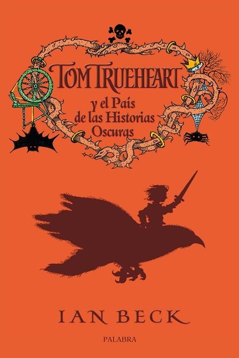 TOM TRUEHEART Y EL PAIS DE LAS HISTORIAS OSCURAS | 9788498404890 | BECK,IAN