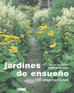 JARDINES DE ENSUEÑO. 100 INSPIRACIONES | 9788475566863 | COMPTON,TANIA LAWSON,ANDREW